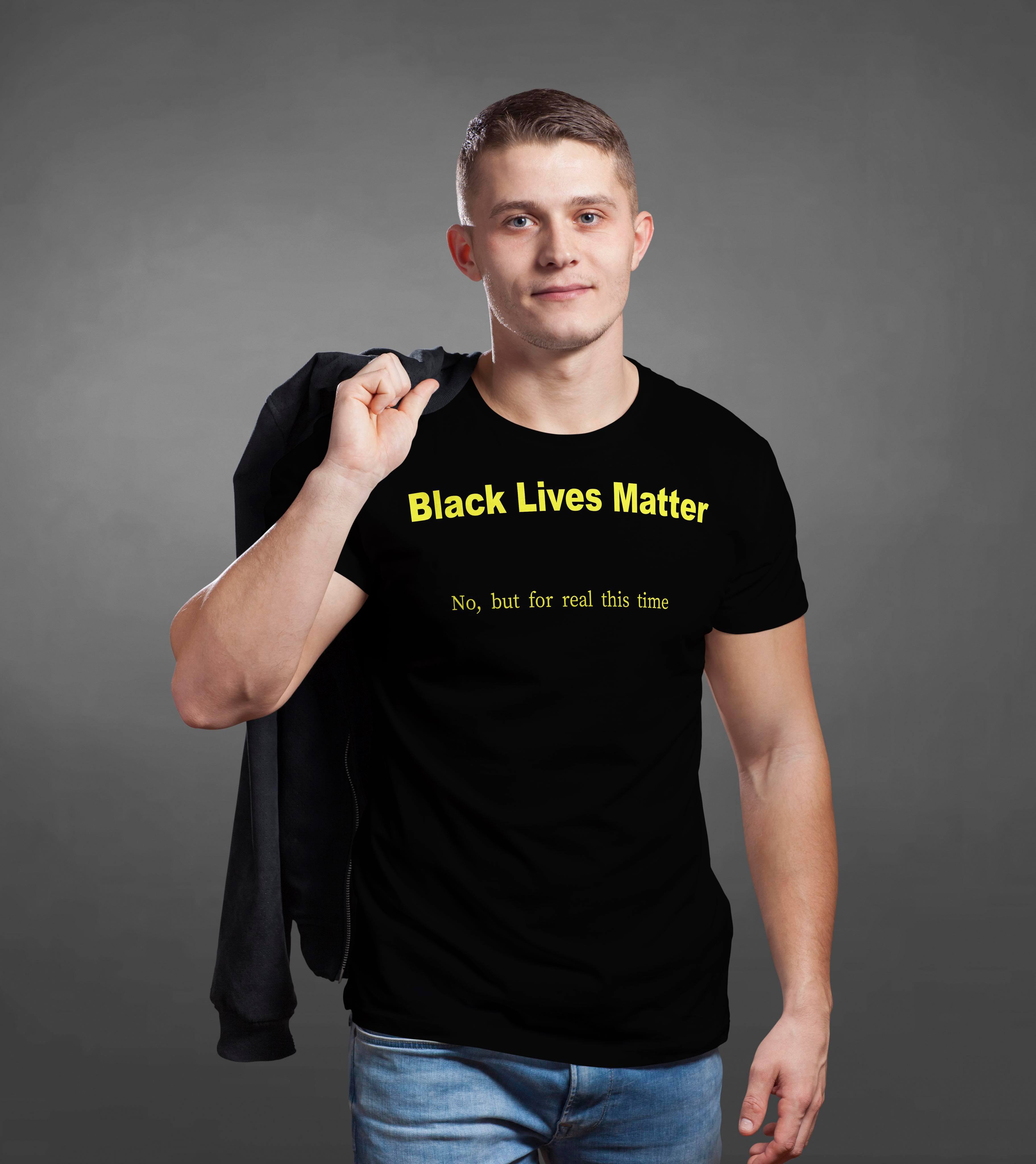 Black Lives Matter...No Really This time