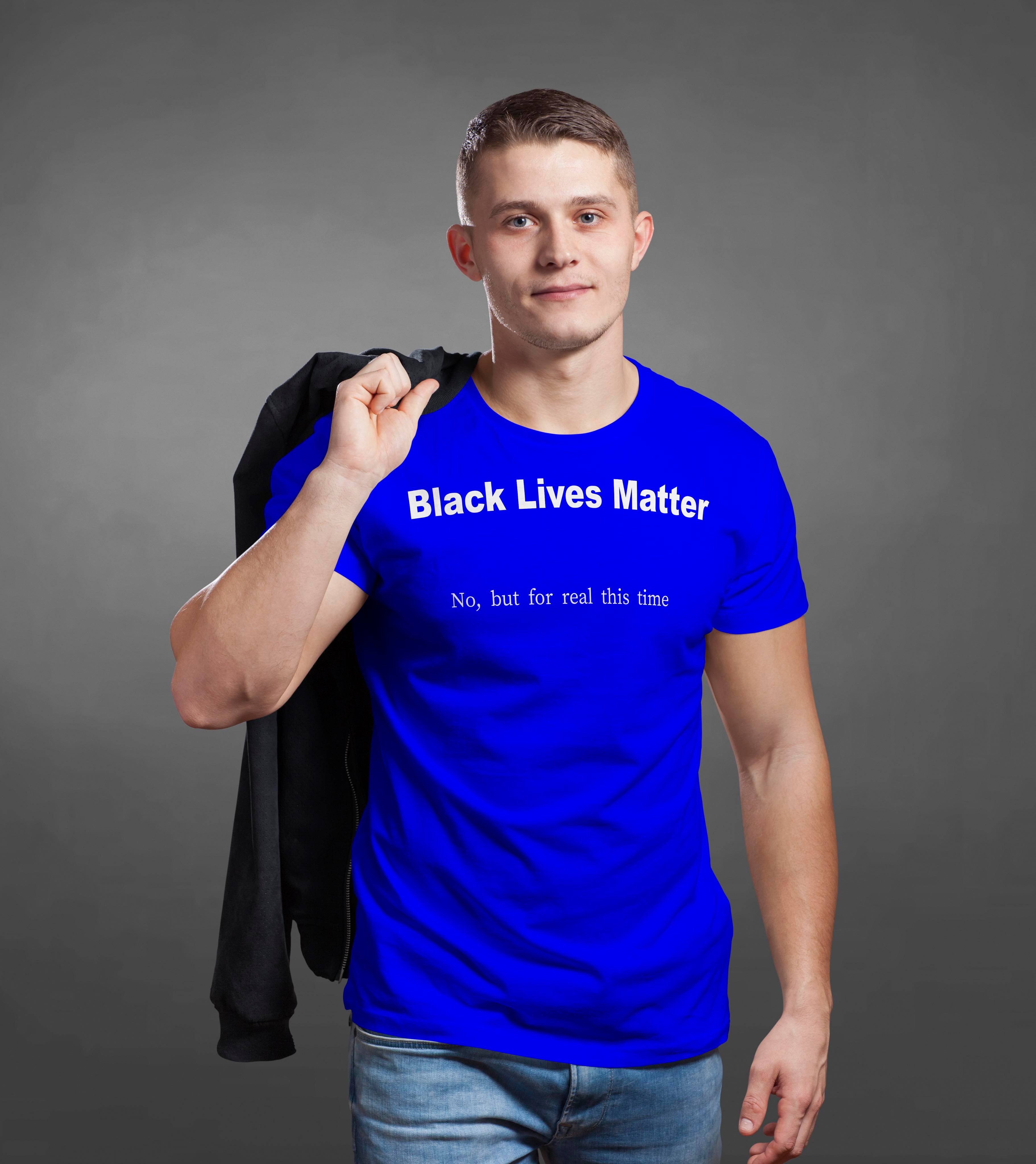 Black Lives Matter...No Really This time