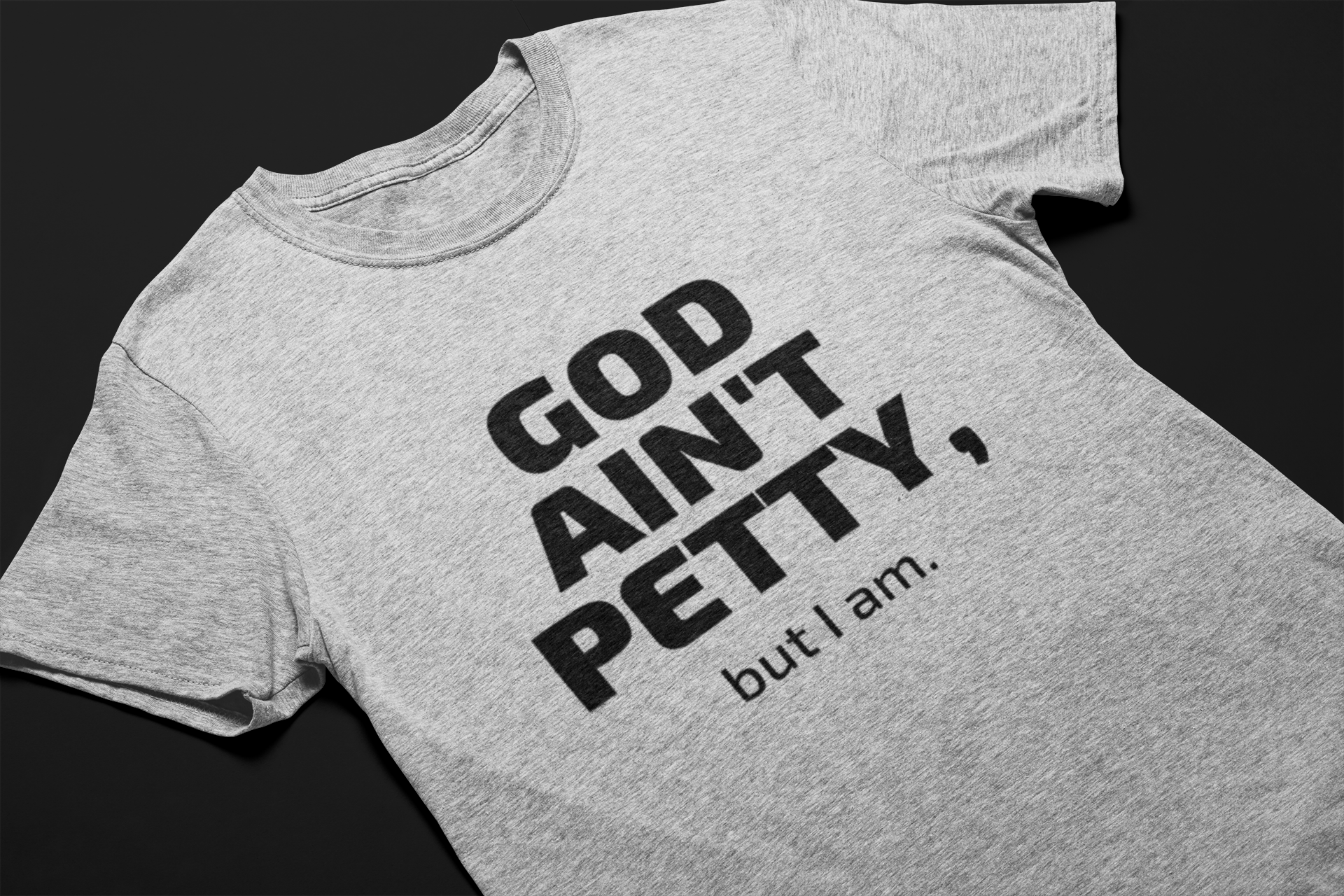 God Ain't Petty Tee