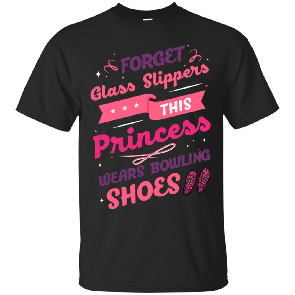 Forget Glass Slippers This Princess Wears Bowling Shoes T Shirt Mens Funny Tee Unisex Men Women Tee Shirt