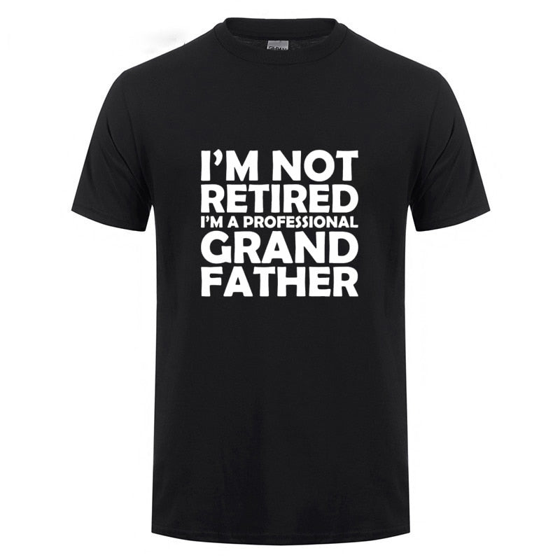I'm Not Retired I'm A Professional Grandpa Cotton T-Shirt