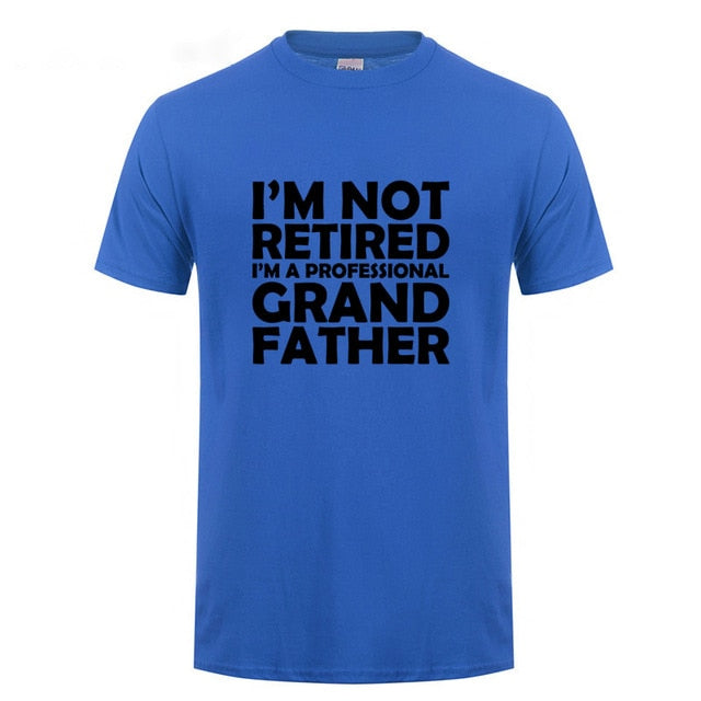 I'm Not Retired I'm A Professional Grandpa Cotton T-Shirt