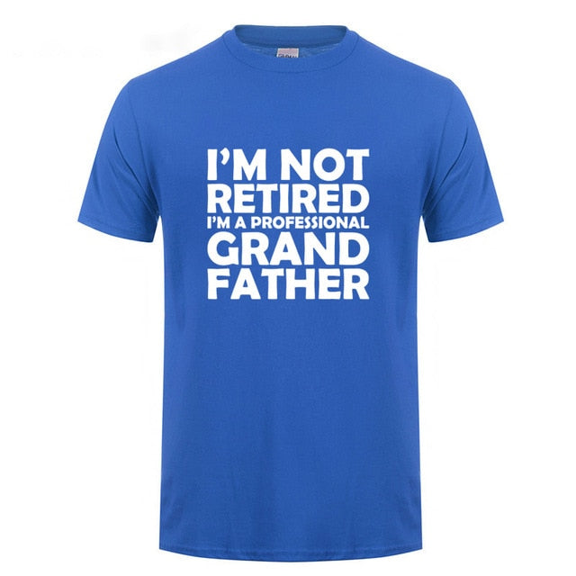 I'm Not Retired I'm A Professional Grandpa Cotton T-Shirt