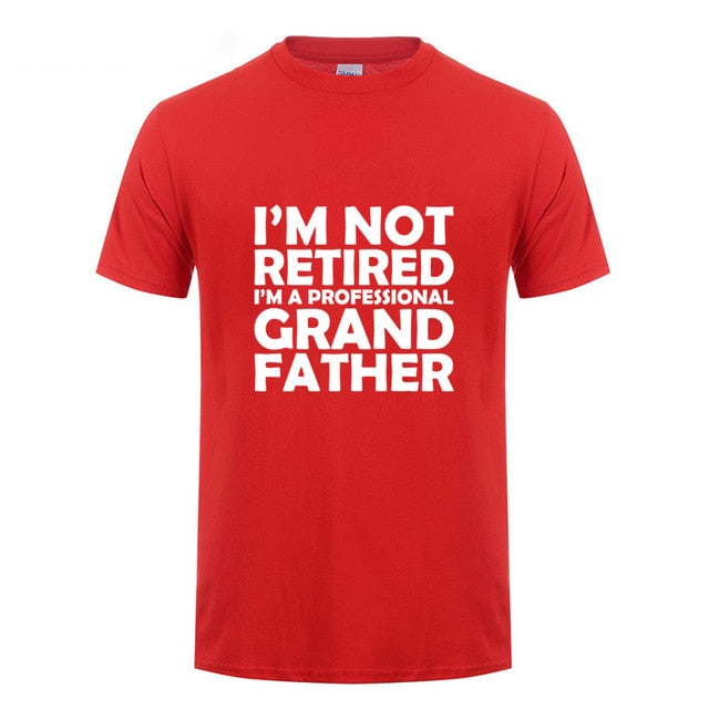 I'm Not Retired I'm A Professional Grandpa Cotton T-Shirt