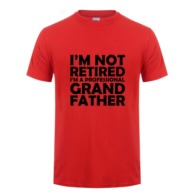 I'm Not Retired I'm A Professional Grandpa Cotton T-Shirt