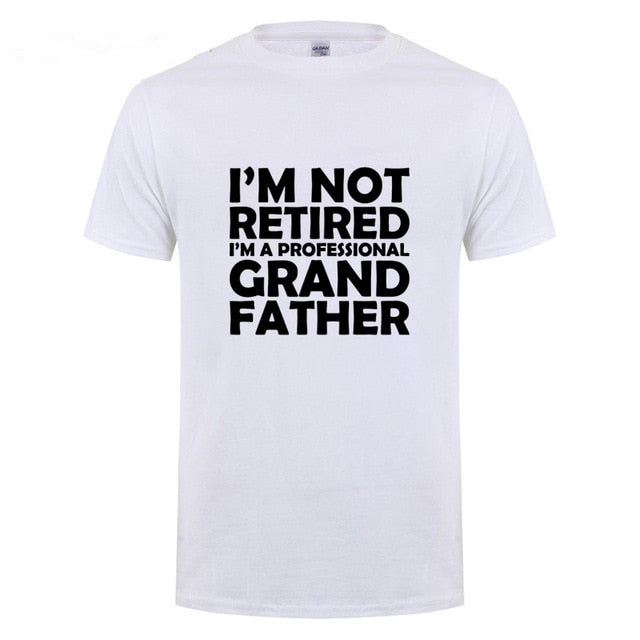I'm Not Retired I'm A Professional Grandpa Cotton T-Shirt