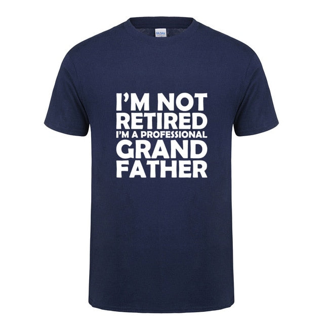 I'm Not Retired I'm A Professional Grandpa Cotton T-Shirt