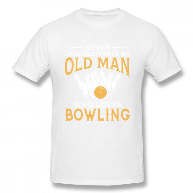 Plus szie Nice Short-sleeved Never Underestimate An Old Man Who Loves Bowling T Shirt Man New Short Sleeve